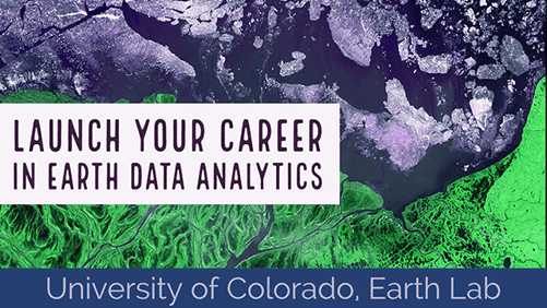 Get a professional Certificate in Earth Data Analytics at University of Colorado, Boulder